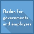 Radon For Governments And Employers.jpg