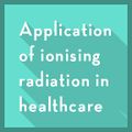 ApplicationOfIonisingRadiationInHealthcare-2.jpg